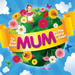 To the Best Mum in the World... Ever!