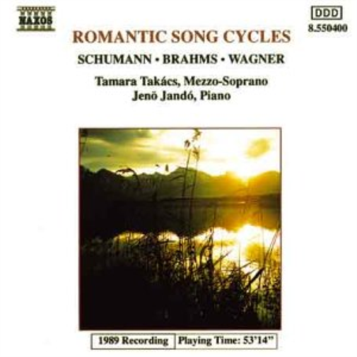 Romantic Song Cycles Schumann, Brahms, Wagner - Tamara Takaes, Mezzo-Soprano Jeno Jando, Piano