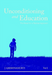 Unconditioning and Education, Vol. I