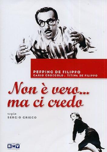 Non è vero...ma ci credo