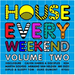 House Every Weekend - Volume 2