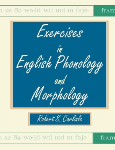 Exercises in English Phonology and Morphology