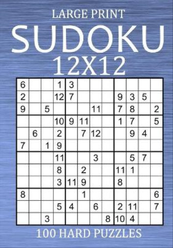 Large Print Sudoku 12x12 - 100 Hard Puzzles: Vey Difficult Sudoku Variant - Different Style of Sudoku Puzzle Book for Adults (Large Print Sudoku Variants