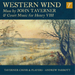 Western Wind Mass By John Taverner/Court Music for Henry VIII