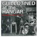 Guillotined At The Hangar