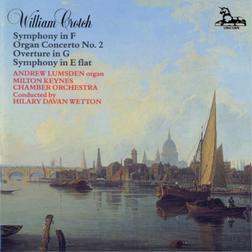 William Crotch: Symphony in F/Organ Concerto No. 2/...