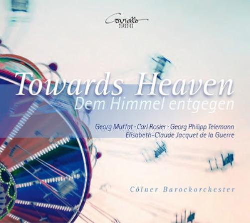 Cölner Barockorchester: Towards Heaven