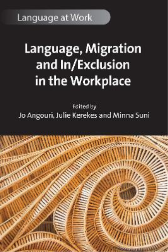 Language, Migration and In/Exclusion in the Workplace: 10 (Language at Work