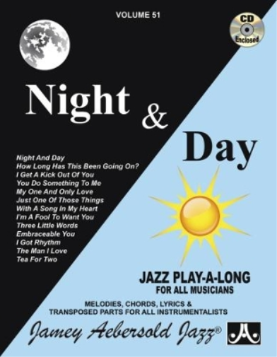 Volume 51: Night & Day: Melodies, Chords, Lyrics &Transposed Parts for All Instrumentalists (Jamey Aebersold Play-A-Long Series)