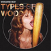 Types of Wood