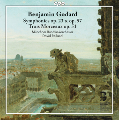 Benjamin Godard: Symphonies Op. 23 & Op. 57/Trois Morceaux Op. 51