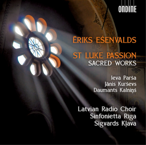 Eriks Esenvalds: St Luke Passion/Sacred Works