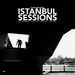 Ilhan Ersahin's Istanbul Sessions: Istanbul Underground