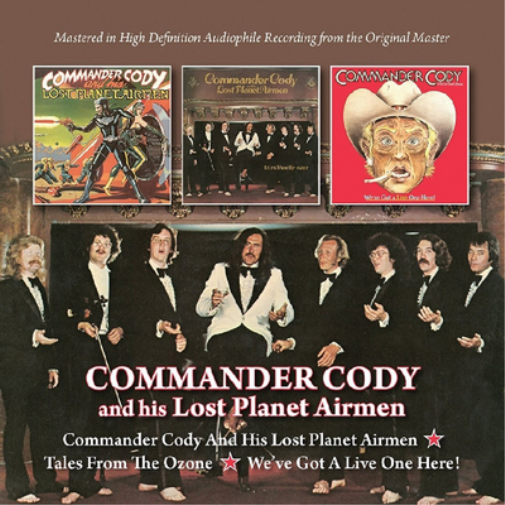 Commander Cody and His Lost Planet Airmen/...: Tales from the Ozone/We've Got a Live One Here!