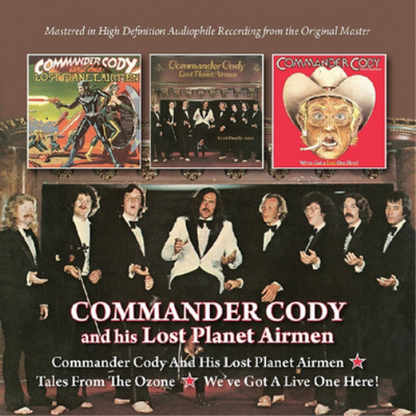 Commander Cody and His Lost Planet Airmen/...: Tales from the Ozone/We've Got a Live One Here!