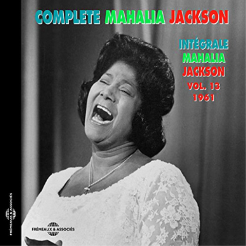 Complete Mahalia Jackson - Volume 13
