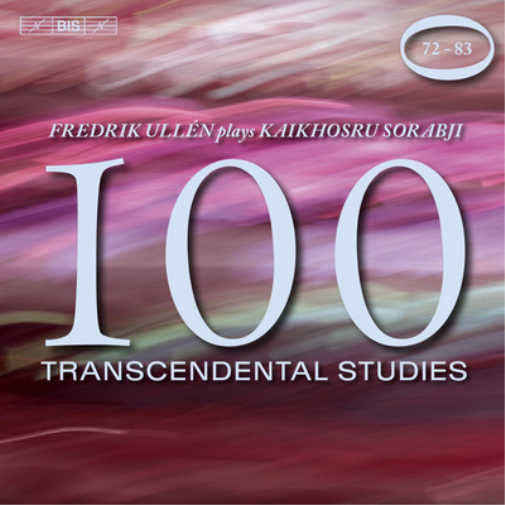 Fredrik Ullen Plays Kaikhosru Sorabji: 100 Transcendental Studies - 72-83