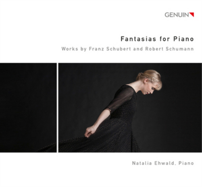 Fantasias for Piano: Works By Franz Schubert and Robert Schumann