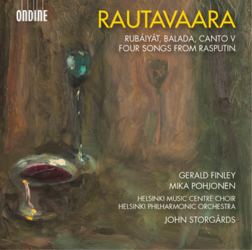 Rautavaara: Rubáiyát/Balada/Canto V/Four Songs from Rasputin