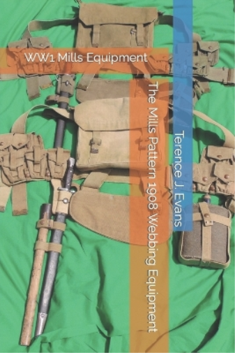 The Mills Pattern 1908 Webbing Equipment