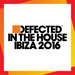 Defected in the House: Ibiza 2016