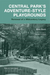 Central Park's Adventure-Style Playgrounds: Renewal of a Midcentury Legacy (Modern Landscapes: Transition & Transformation