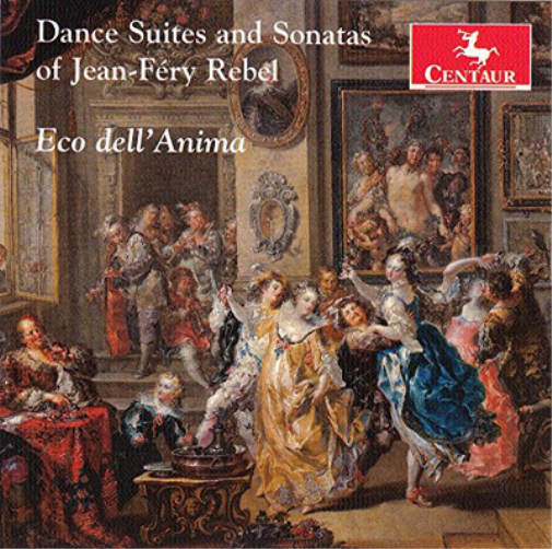 Jean-Fery Rebel: Dance Suites and Sonatas