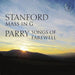 Stanford: Mass in G/Parry: Songs of Farewell