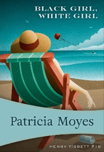 Black Girl, White Girl (Henry Tibbett, 18) (Volume 18