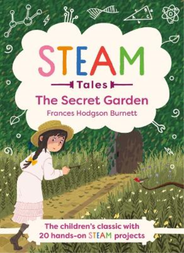 STEAM Tales - The Secret Garden: The classic with 20 hands-on STEAM Activities (STEAM Tales, 4