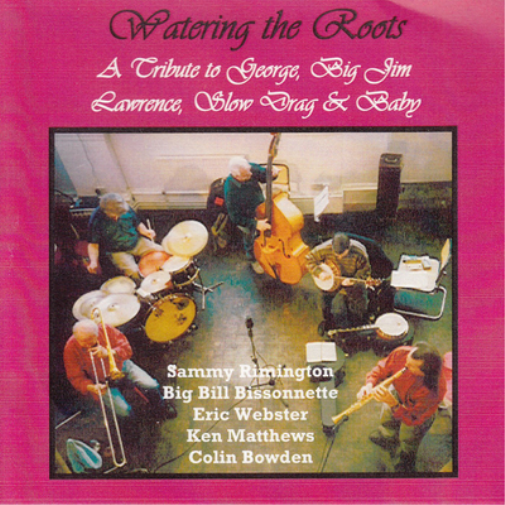 Watering the Roots: A Tribute to George, Big Jim, Lawrence, Slow Drag & Baby