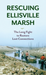 Rescuing Ellisville Marsh