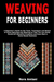 Weaving for Beginners
