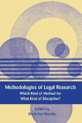 Methodologies of Legal Research: Which Kind of Method for What Kind of Discipline?: 9 (European Academy of Legal Theory Series