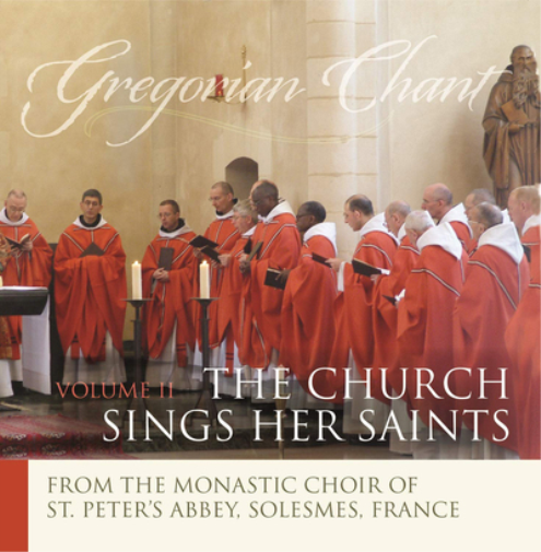 Gregorian Chant: The Church Sings Her Saints - Volume 2