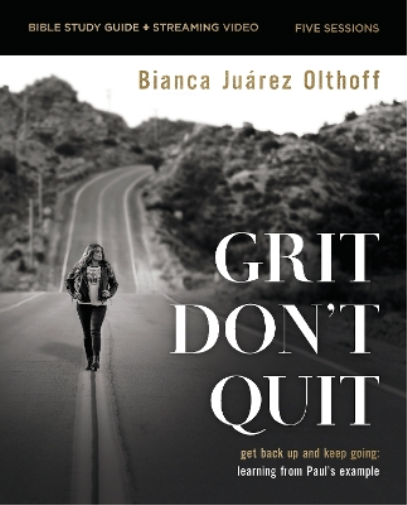 Grit Don't Quit Bible Study Guide plus Streaming Video