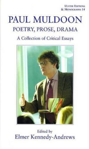Paul Muldoon: Poetry. Prose, Drama
