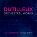 Dutilleux: Orchestral Works