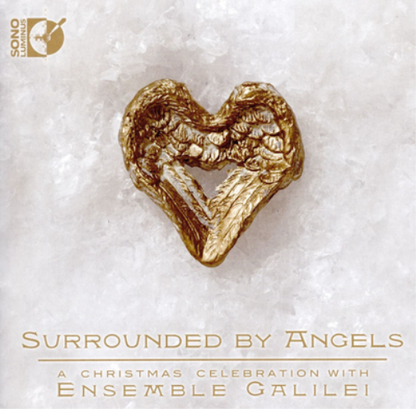 Surrounded By Angels: A Christmas Celebration With Ensemble Galilei
