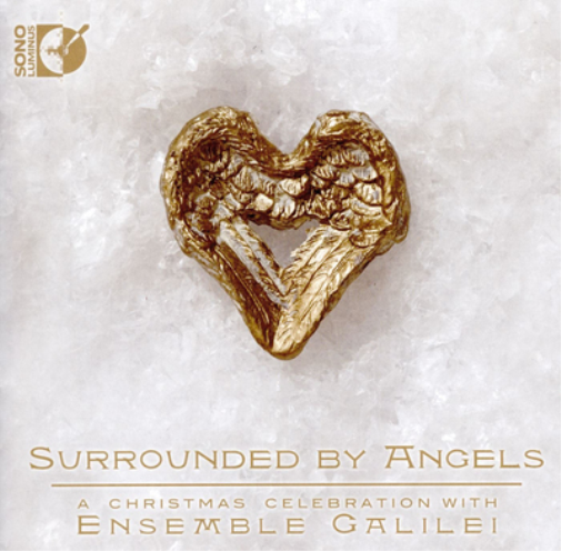 Surrounded By Angels: A Christmas Celebration With Ensemble Galilei