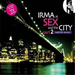 Irma at Sex and the City - Part 2 - Nightlife Session
