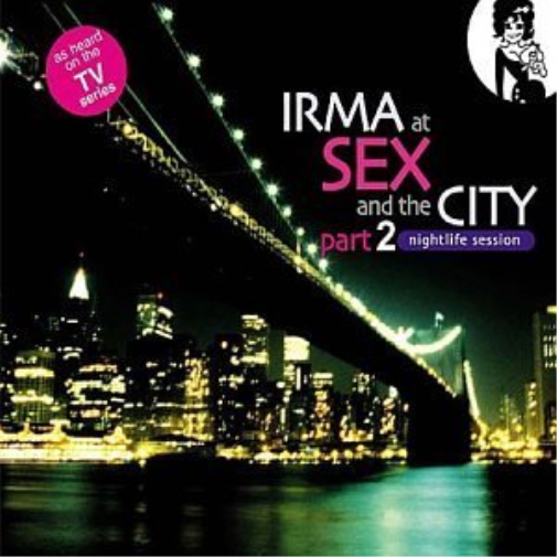 Irma at Sex and the City - Part 2 - Nightlife Session