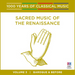 Sacred Music of the Renaissance: Baroque and Before - Volume 3