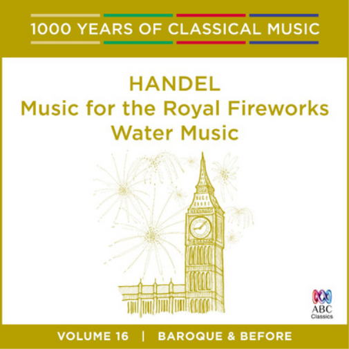 Handel: Music for the Royal Fireworks/Water Music: Baroque and Before - Volume 16