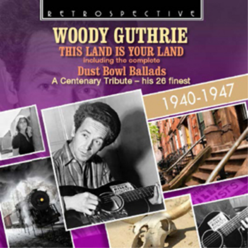 Woody Guthrie: This Land Is Your Land: A Centenary Tribute - His 26 Finest