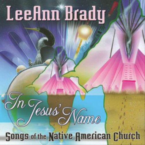 In Jesus' Name: Songs of the Native American Church