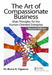 The Art of Compassionate Business