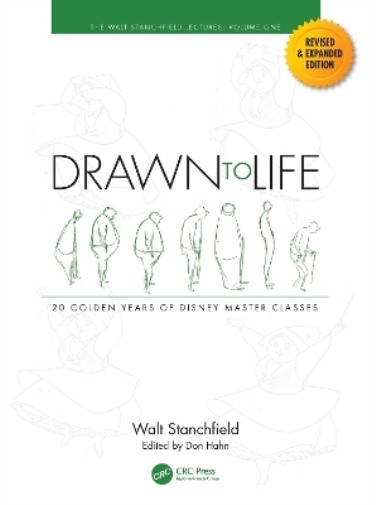 Drawn to Life: 20 Golden Years of Disney Master Classes: Volume 1: The Walt Stanchfield Lectures (The Walt Stanchfield Lectures, 1