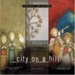 City on a Hill: Songs of Worship and Praise/Sing Alleluia/It's Christmas Tim