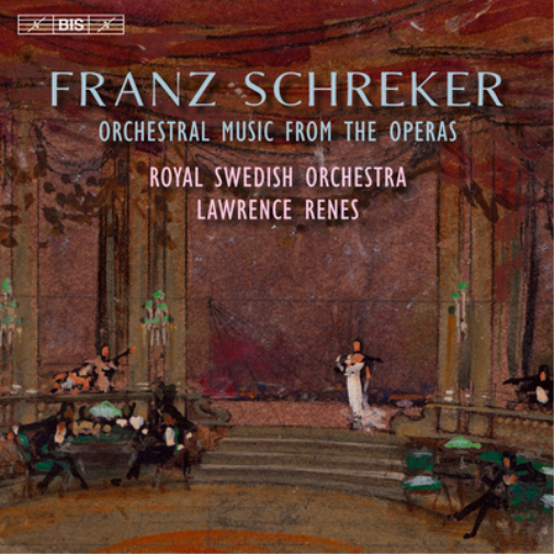 Franz Schreker: Orchestral Music from the Operas